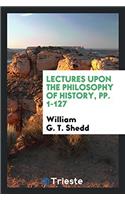 Lectures Upon the Philosophy of History, Pp. 1-127