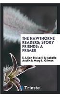 The Hawthorne Readers; Story Friends: A Primer