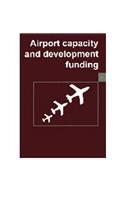 Airport Capacity and Development Funding: Proceedings of the 10th World Airports Conference held in Hong Kong on 29 November - 1 December 1994