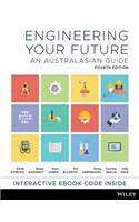 Engineering Your Future: An Australasian Guide, 4th Edition
