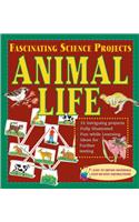 Animal Life (Fascinating Science Projects)