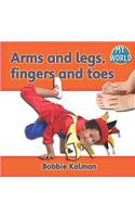 Arms and Legs, Fingers and Toes