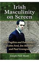 Irish Masculinity on Screen
