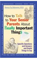 How to Talk to Your Senior Parents about Really Important Things