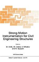 Strong Motion Instrumentation for Civil Engineering Structures