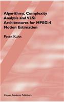 Algorithms, Complexity Analysis and VLSI Architectures for Mpeg-4 Motion Estimation