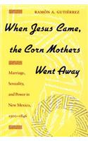 When Jesus Came, the Corn Mothers Went Away
