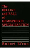 The Decline and Fall of Hemispheric Specialization