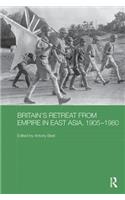 Britain's Retreat from Empire in East Asia, 1905-1980