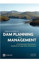 Opportunities in Dam Planning and Management: A Communication Practitioner's Handbook for Large Water Infrastructure