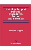 Nutrition Support Policies Procedures, Forms & Formulas
