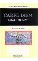 Carpe Diem - Seize the Day