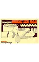 The Classic Wheat for Man Cook Book