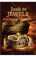 Junk to Jewels