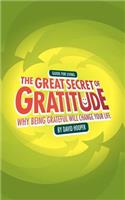 Guide for Living: The Great Secret of Gratitude - Why Being Grateful Will Change Your Life