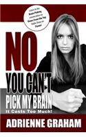 No, You Can't Pick My Brain: It Costs Too Much