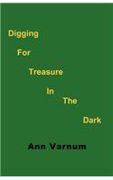 Digging for Treasure in the Dark