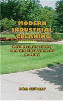 Modern Industrial Cleaning with Health, Safety and the Environment in Mind