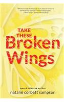 Take These Broken Wings