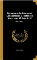 Romancero De Romances Caballerescos E Históricos Anteriores Al Siglo Xviii