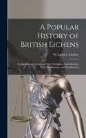 Popular History of British Lichens [microform]