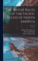 Native Races of the Pacific States of North America; Volume 1