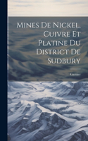 Mines de nickel, cuivre et platine du district de Sudbury