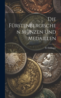 Die Fürstenbergischen Münzen Und Medaillen