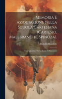 Memoria E Associazione Nella Scuola Cartesiana (Cartesio, Malebranche, Spinoza).