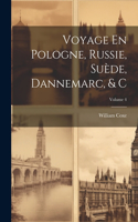 Voyage En Pologne, Russie, Suède, Dannemarc, & C; Volume 4