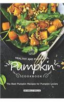 Healthy and Flavorful Pumpkin Cookbook