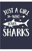 Just A Girl Who Loves Sharks Notebook - Gift for Shark Lovers - Shark Journal