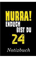 Hurra Endlich Bist Du 24 Notizbuch