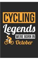 Cycling Notebook - Cycling Legends Were Born In October - Cycling Journal - Birthday Gift for Cyclist