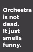 Orchestra Is Not Dead