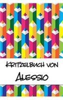 Kritzelbuch von Alessio: Kritzel- und Malbuch mit leeren Seiten für deinen personalisierten Vornamen