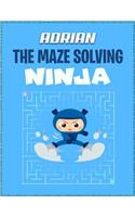 Adrian the Maze Solving Ninja: Fun Maze Puzzle Books - Game Activity for Kids