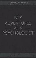 My Adventures As A Psychologist