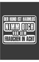 Der Hund ist harmlos Nimm dich vor dem Frauchen in Acht