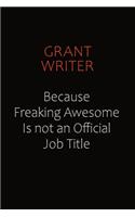 Grant Writer Because Freaking Awesome Is Not An Official Job Title