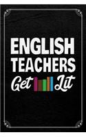 English Teachers Get Lit: English Journal Blank Lined Notebook