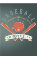Baseball Does Not Build Character It Reveals It
