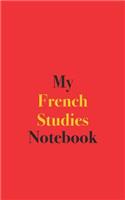 My French Studies Notebook: Blank Lined Notebook for French Studies; Notebook for Students