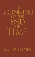 The Beginning of the End of Time