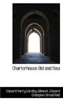 Charterhouse Old and New