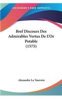 Bref Discours Des Admirables Vertus De L'Or Potable (1575)