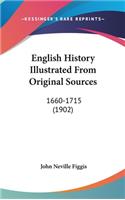 English History Illustrated From Original Sources