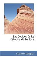 Los Codices de La Catedral de Tortosa
