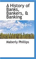 A History of Banks, Bankers, & Banking