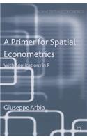 Primer for Spatial Econometrics